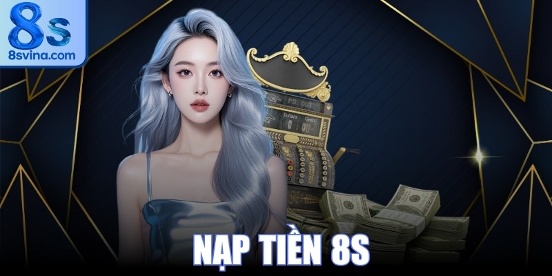 Nạp Tiền 8S